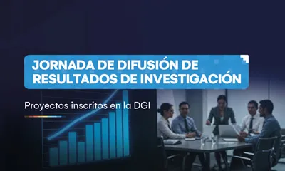 Jornada de difusión de Resultados de Investigación - Proyectos de la DGI