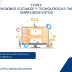 Foro: Innovaciones sociales y tecnológicas para los emprendimientos