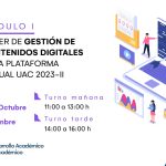 Modulo I: Taller de gestión de contenidos digitales en la plataforma virtual 2023-II