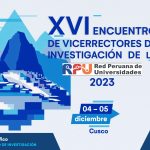 XVI Encuentro de Vicerrectores de Investigación de la Red Peruana de Universidades