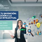 Defiende tu invención: Introducción a la Propiedad Intelectual