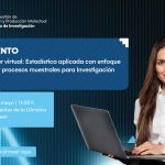 Lanzamiento Curso modular virtual: Estadística aplicada con enfoque en muestreo y procesos muestrales para investigación
