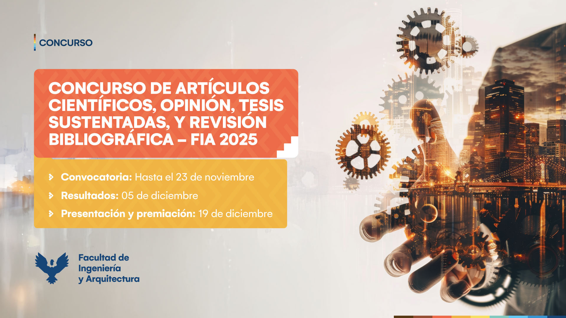 Concurso de artículos científicos, opinión, tesis sustentadas y revisión bibliográfica - FIA 2025 de la Facultad de Ingeniería y Arquitectura