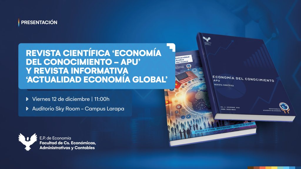 Presentación de revista científica Economía del Conocimiento - APU y revista informativa Actualidad Economía Global - UAndina