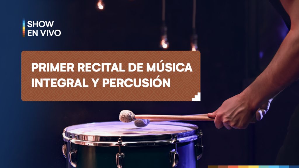 Show en vivo - Primer recital de música integral y percusión organizado por la Dirección de Responsabilidad Social y Extensión Universitaria